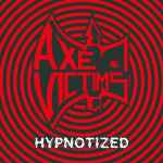 AXE VICTIMS - Hypnotized CD